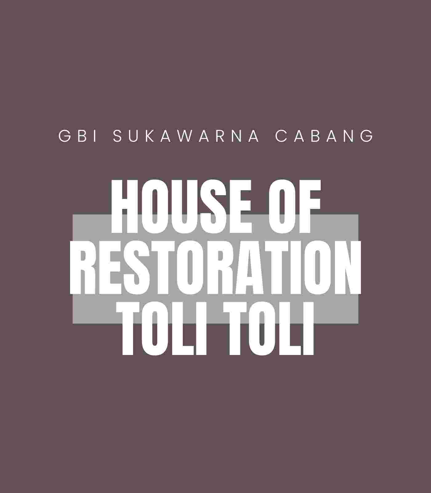 HOUSE OF RESTORATION TOLI TOLI Schedule